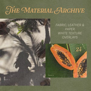 Peut inclure: Image sur fond vert avec le texte "The Material Archive". Elle comprend des textures de tissu, une papaye coupée en deux et le texte "Fabric, Leather & Paper White Texture Overlays."