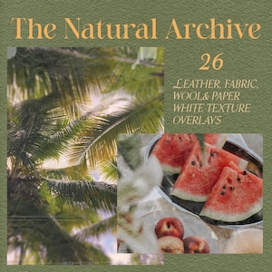 Könnte beinhalten: Eine digitale Grafik mit dem Titel The Natural Archive 26 und Text, der Leder, Stoff, Wolle, Papier und weiße Textur-Overlays auflistet. Das Design enthält ein Palmenbild sowie einen Teller mit Wassermelone und Pfirsichen auf grünem Grund.