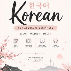 Op de afbeelding: Een zachtroze boekomslag met de titel A Beginner's Guide to Korean for Absolute Beginners. Het bevat zwarte kalligrafie, iconen voor lessen, voorbeelden, gesprekken en oefeningen, plus illustraties van kersenbloesems en een traditioneel gebouw.