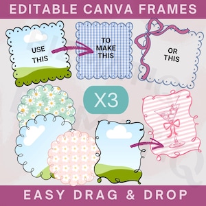 May include: A collection of editable Canva frames in various styles. The image features frames with scalloped edges, gingham patterns, floral designs, and cocktail illustrations. Text includes "USE THIS", "TO MAKE THIS", "OR THIS", "X3", and "EASY DRAG & DROP".