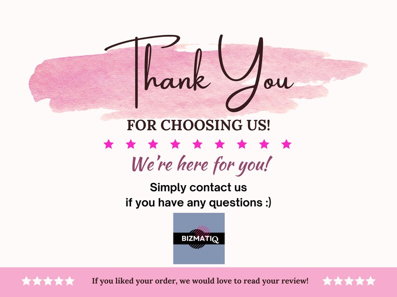May include: A thank you card with a pink watercolor background and the words "Thank You" in elegant script. The card includes the message "For Choosing Us!" and "We're here for you!" with a call to contact the seller.