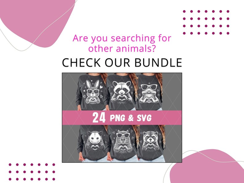 May include: Dark gray sweatshirts with animal graphics, including a rabbit, raccoon, and frog wearing sunglasses. The text "CHECK OUR BUNDLE" and "24 PNG & SVG" are also visible. The background is white with pink accents.