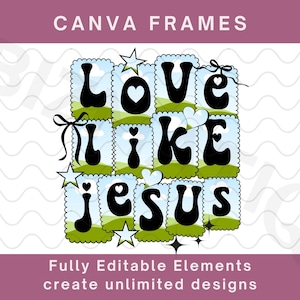 Könnte beinhalten: Ein Grafikdesign mit den Worten "Love like Jesus" in schwarzen, stilisierten Buchstaben. Die Buchstaben sind in einem Raster aus Quadraten mit einem Himmel- und Gras-Hintergrund angeordnet. Das Design enthält Sterne, Herzen und Schleifen. Der Text "CANVA FRAMES" und "Fully Editable Elements create unlimited designs" ist ebenfalls vorhanden.
