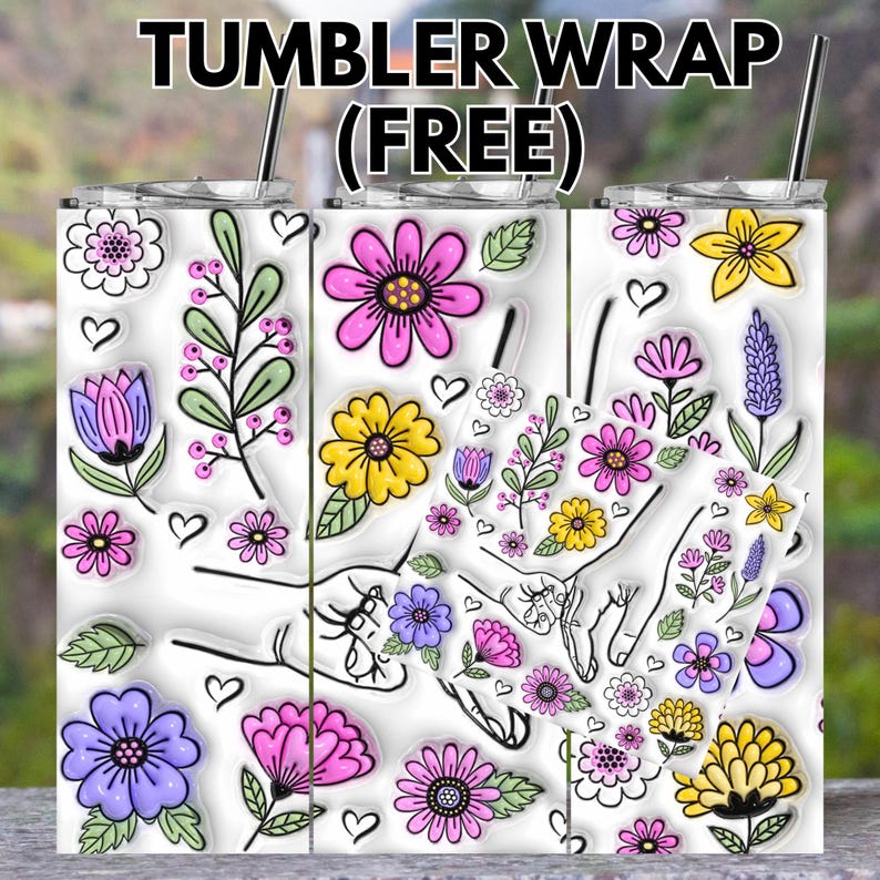 Pode incluir: Envolt&oacute;rio de copo com design floral. O envolt&oacute;rio apresenta v&aacute;rias flores coloridas, folhas e cora&ccedil;&otilde;es em um fundo branco. O texto "TUMBLER WRAP (FREE)" est&aacute; no topo.