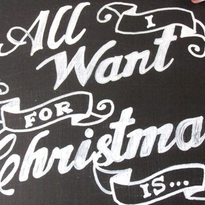 All I want for Christmas is Chalkboard image 3
