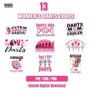 May include: A digital download graphic featuring 13 pink and black Women's Darts logos. Logos include text such as "Extra Spicy Dartin!", "Darts DNA", "Darts Mom", and "Love Darts". The image also includes the text "PDF | SVG | PNG" and "Instant Digital Download."