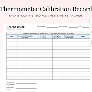 May include: A white Thermometer Calibration Record document with the text "Thermometer Calibration Record" and "ENSURE ACCURATE READINGS & MEET SAFETY STANDARDS". The document includes fields for store location, week starting, and shift.