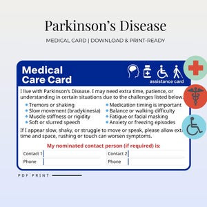 May include: A blue Medical Care Card for Parkinson's Disease, with a list of symptoms and contact information. The card includes icons for assistance and medical symbols. The text reads "Parkinson's Disease" and "Medical Card | Download & Print-Ready."