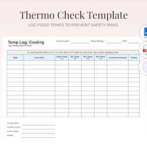 May include: A white Thermo Check Template with the text "Thermo Check Template" and "LOG FOOD TEMPS TO PREVENT SAFETY RISKS". The template includes sections for logging food temperatures, with fields for date, food item, and temperature readings.