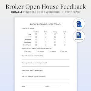 May include: A white Broker Open House Feedback form with checkboxes for rating price, location, floor plan, curb appeal, and overall appeal. Includes sections for comments and a fair asking price.