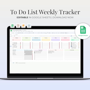 May include: A laptop displays a "To Do List Weekly Tracker" spreadsheet. The screen shows a colorful, organized weekly planner with sections for daily tasks and notes. The text "EDITABLE IN GOOGLE SHEETS | DOWNLOAD NOW" is at the top.