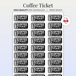May include: A sheet of black and white coffee tickets. Each ticket has the words "Coffee Ticket" and "Enjoy & Thank You!" printed on it. The words "Coffee Ticket" are at the top. The tickets are print-ready.