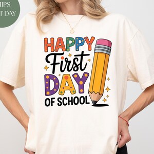 Comfort Colors® Happy First Day Of School Shirt, Teacher Back To School Tee, School Shirt, Teacher Appreciation, 1st Day Of School Teacher
