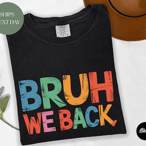 Bruh We Back to School T-shirt, Back to School Shirt for Teachers, Back to School Sweatshirt, Retro Style Funny Comeback Graphic Sweatshirt