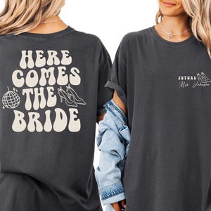 Comfort Color Custom Retro Bachelorette Party Shirts Here Comes the Bride Matching Bridal Shower Gift for Bride To Be Bridesmaid Bride Squad