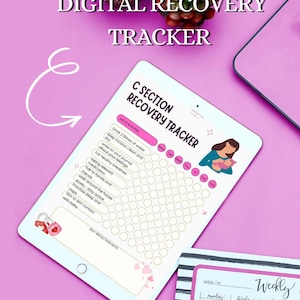 May include: A digital C-section recovery tracker with a checklist of activities to help with recovery. The tracker includes a daily log for 7 days of the week. The tracker is on a white tablet with a pink background.