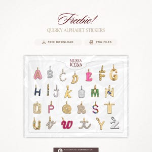 May include: A digital sheet of alphabet stickers featuring various letter charms in gold, silver, pink, and multi-coloured designs. The text reads Freebie! QUIRKY ALPHABET STICKERS, FREE DOWNLOAD, PNG FILES, MUSEA ICONA, and MAISONMUSEA.GUMROAD.COM.