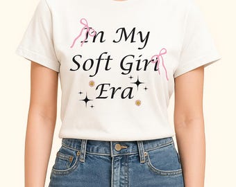 Diseño imprimible de "In My Soft Girl Era" (descarga digital para camisetas, tazas y decoración de pared)