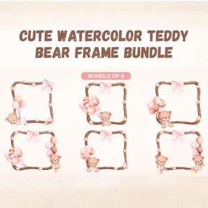 May include: Watercolor teddy bear frame bundle. The image shows six square frames with a brown border, pink bows, and teddy bears. Some frames have pink balloons. The text "CUTE WATERCOLOR TEDDY BEAR FRAME BUNDLE" is at the top.