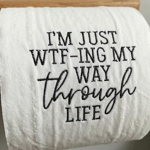 Wtf-ing My Way Funny Bathroom Quote Embroidery Design, Humorous Toilet Saying, Machine Embroidery Files