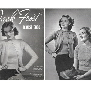 May include: Vintage black and white image featuring a "Jack Frost Blouse Book" cover and two women modeling knitwear. The cover shows a woman in a cardigan. The other image shows two women in knit tops and cardigans.