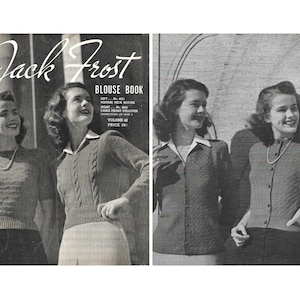 May include: A vintage knitting pattern book cover featuring two women wearing knitted sweaters. The book is titled "Jack Frost Blouse Book" and includes the text "Left... No. 4313 Square Neck Blouse Right... No. 4313 Cable Front Pullover Volume 42 Price 20c".