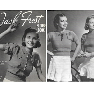 May include: Vintage black and white image of a "Jack Frost Blouse Book" cover and two pages. The cover features a woman wearing a knitted blouse. The book's title is in a decorative font. The pages show women in knitted tops and shorts.