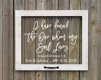 I have found the one whom my souls loves sign, Song of Solomon 3:4 Sign, Wedding Gifts, Wedding Decor, Rustic Wedding Sign, Acrylic Sign