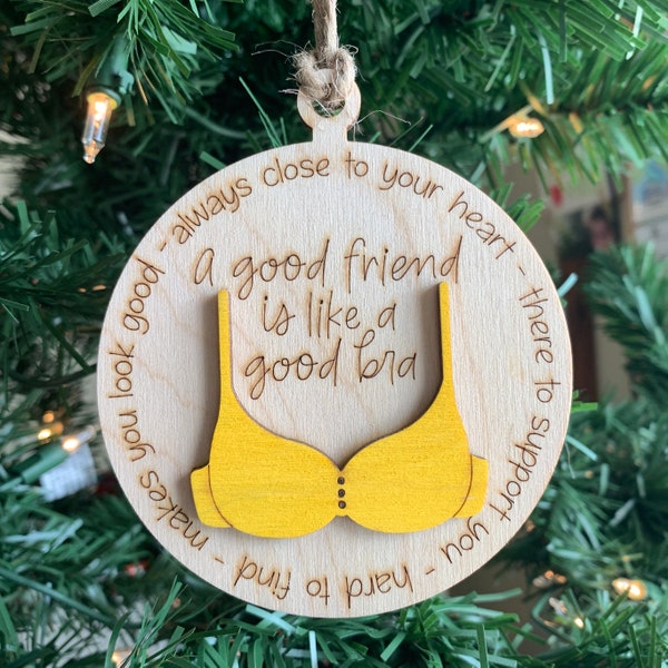 A Good Friend is like a Good Bra Ornament, Friend Gift