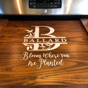 Stove Top Cover (Dark Walnut Stain Shown), White Monogram, Natural Gas Stove Top, Electric Stove Top Cover, Bloom Where You Are Planted