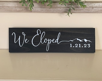 We Eloped Sign, Elopement Announcement Sign, Mountain Elopement