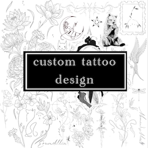 May include: Black and white illustration featuring various tattoo design elements. The image includes floral designs, a bear, a woman on a crescent moon, and the text "custom tattoo design" in a black rectangle.