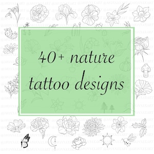 May include: A collection of over 40 nature-themed tattoo designs. The designs include various flowers, plants, insects, and celestial elements, all rendered in black line art. The text "40+ nature tattoo designs" is displayed on a light green background.