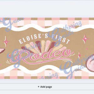 May include: A banner design with a rodeo theme. It features pink cowboy boots, a cowboy hat, and the text "Eloise's First Rodeo" in a decorative font. The background has a tan and pink checkered pattern.