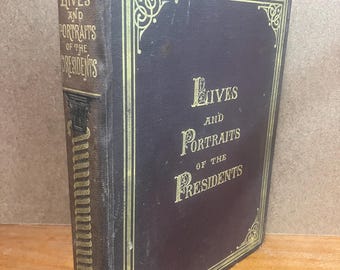 Ca. 1882 Lives and Portraits of the Presidents of the United States Chappel Illustrated Engravings Revolutionary War Civil War Book Antique