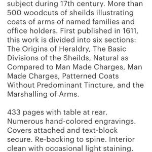 May include: Text from a book titled "1638 A Display of Heraldrie" by John Gullim. The book, published in 1611, discusses heraldry with over 500 woodcuts of coats of arms. The book is 11 1/4 inches high.