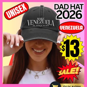 May include: Black unisex dad hat with the text "MAKE VENEZUELA DE PINGA AGAIN". The hat also has the text "DAD HAT 2026" and "VENEZUELA". The image includes the word "UNISEX" and "SALE!"