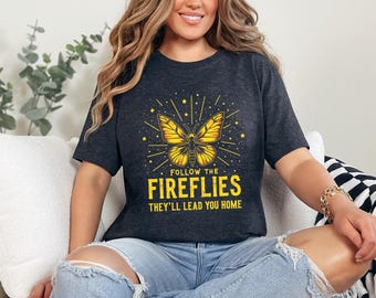Follow the Fireflies T-Shirt: Inspirational Butterfly Graphic Tee