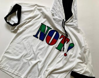 90s Graphic Hoodie NWT “NOT!” Logo New/Old Dead Stock Raver Grunge Short Sleeve Over-Sized
