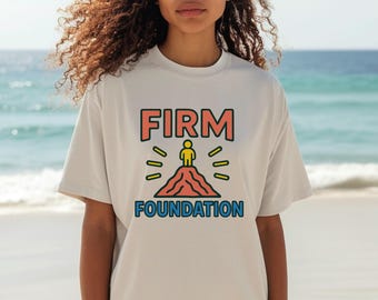 Firm Foundation Christian Tee: Unisex Biblical Scripture Shirt