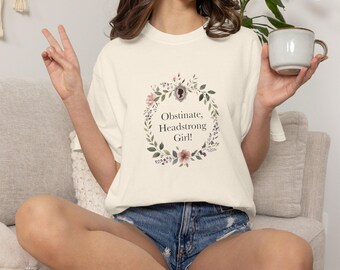Camiseta con cita de Jane Austen: "Chica obstinada y testaruda"
