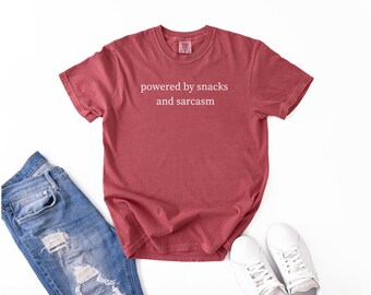 Powered By Snacks and Sarcasm T-Shirt, Funny Graphic Tee, Sarcastic Shirt, Humorous Clothing