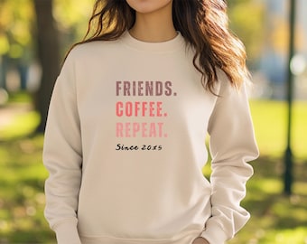 Friends Coffee Repeat Since 2015 Sweatshirt | Personalized Year