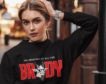 Brady GOAT Sweatshirt - Unisex - The Greatest Of All Time - G.O.A.T - Football Sport Fan Gift Tribute