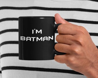 I'm Batman Mug - Coffee Cup - Tea - Super Hero - Comics Geek Fandom Gift - Funny Office Gags - Batman Merch