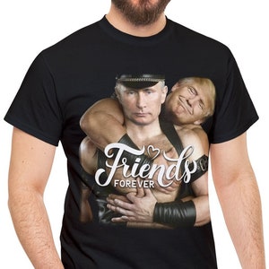 Trump and Putin Friends Forever Best Friends T-Shirt Hugging Funny Gift image 1