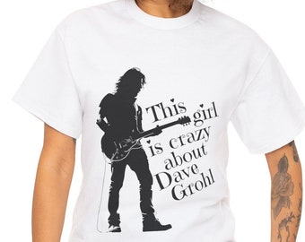 Dave Grohl T-Shirt - Silhouette - This girl is crazy about Dave Grohl - Unisex Tee - Fandom Merch - Concert outfit - Foo Fam Fan Club