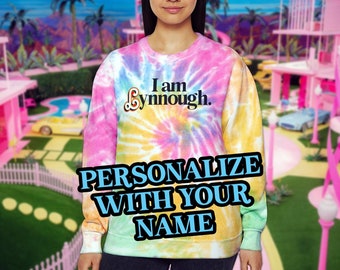 I am enough personalized custom Ken sweatshirt / shirt - Tie-Dye - Screen Accurate Movie replica merch memorabilia