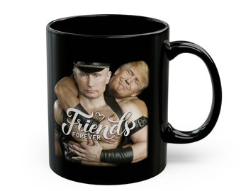 Trump and Putin Friends Forever - Best Friends - Black 11oz Mug - Coffee Cup - Funny Gift