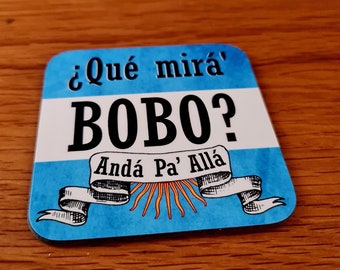 Que Mira' Bobo? Coaster - Anda Pa' Alla - Mondial 2022 World Cup - Argentina Soccer Fan